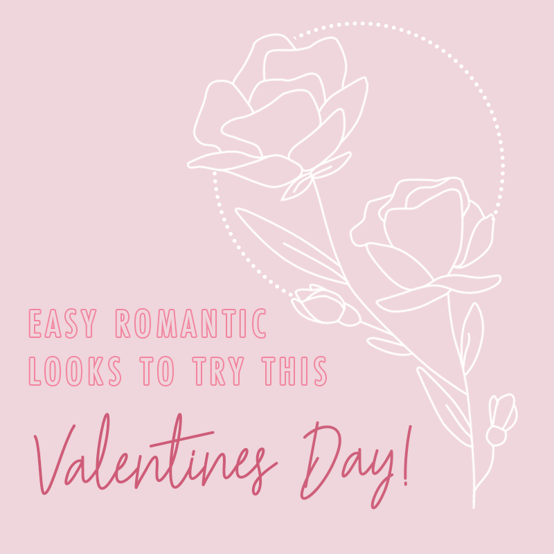 Easy Romantic Looks To Try This Valentines Day