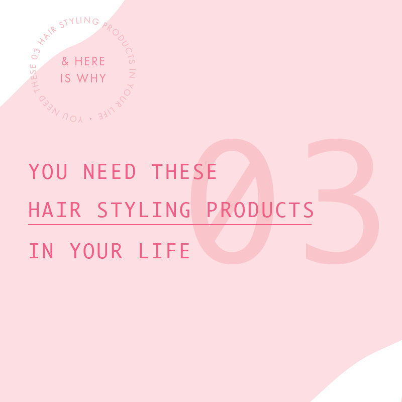 You Need These 3 Hair Styling Products In Your Life + Here's Why